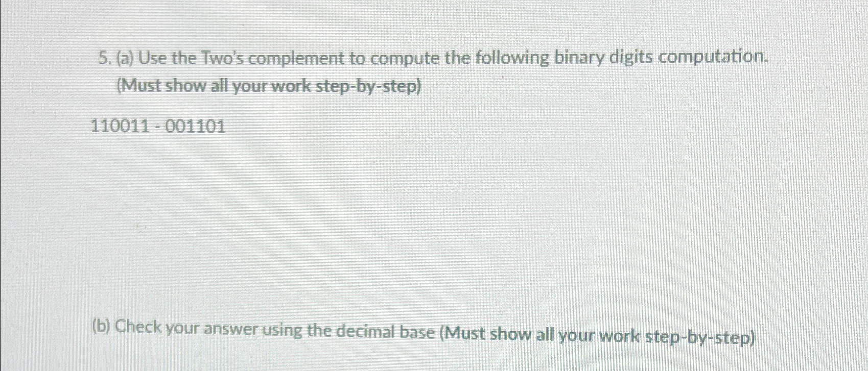  (a) Use the Two's complement to compute the following binary digits