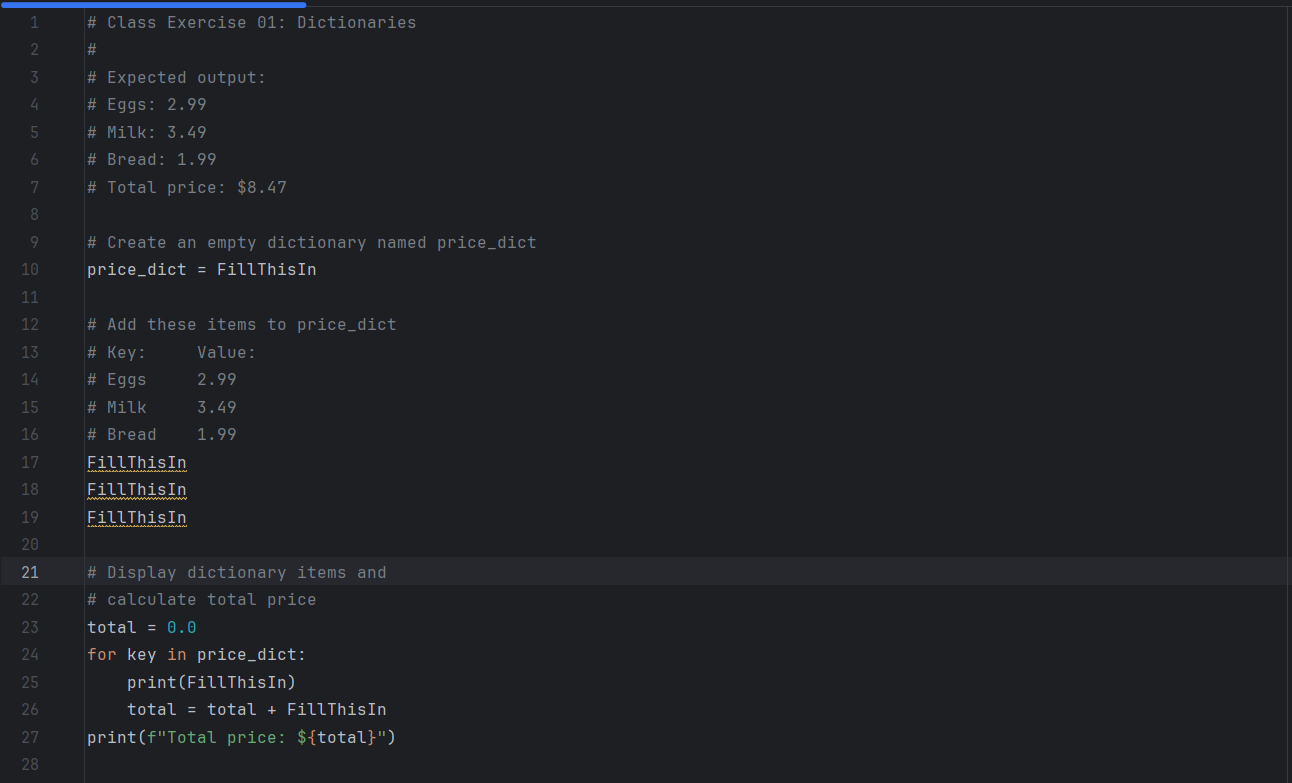 Replace "FillThisIn" with the correct code: # Class Exercise 01: Dictionaries