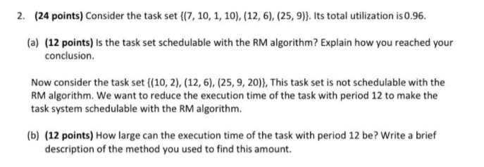  2. (24 points) Consider the task set {(7, 10, 1, 10),