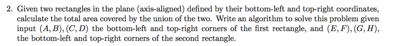 please help Given two rectangles in the plane (axis-aligned) defined by their