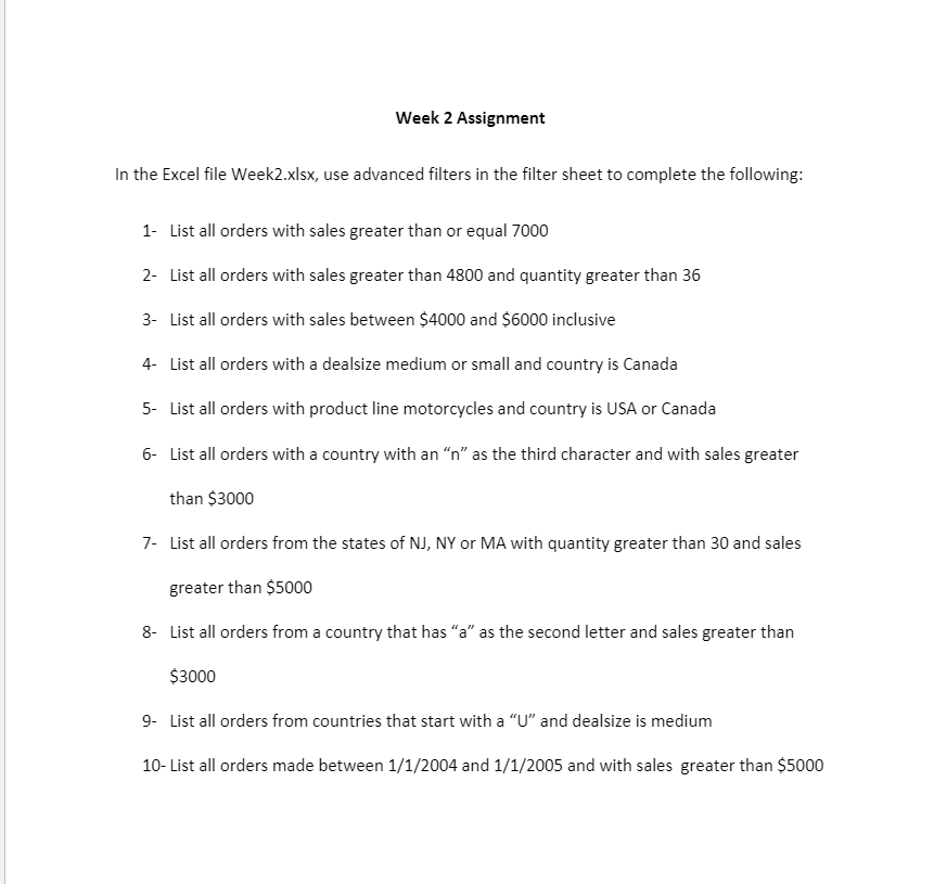 Week 2 Assignment In the Excel file Week2.xlsx, use advanced filters
