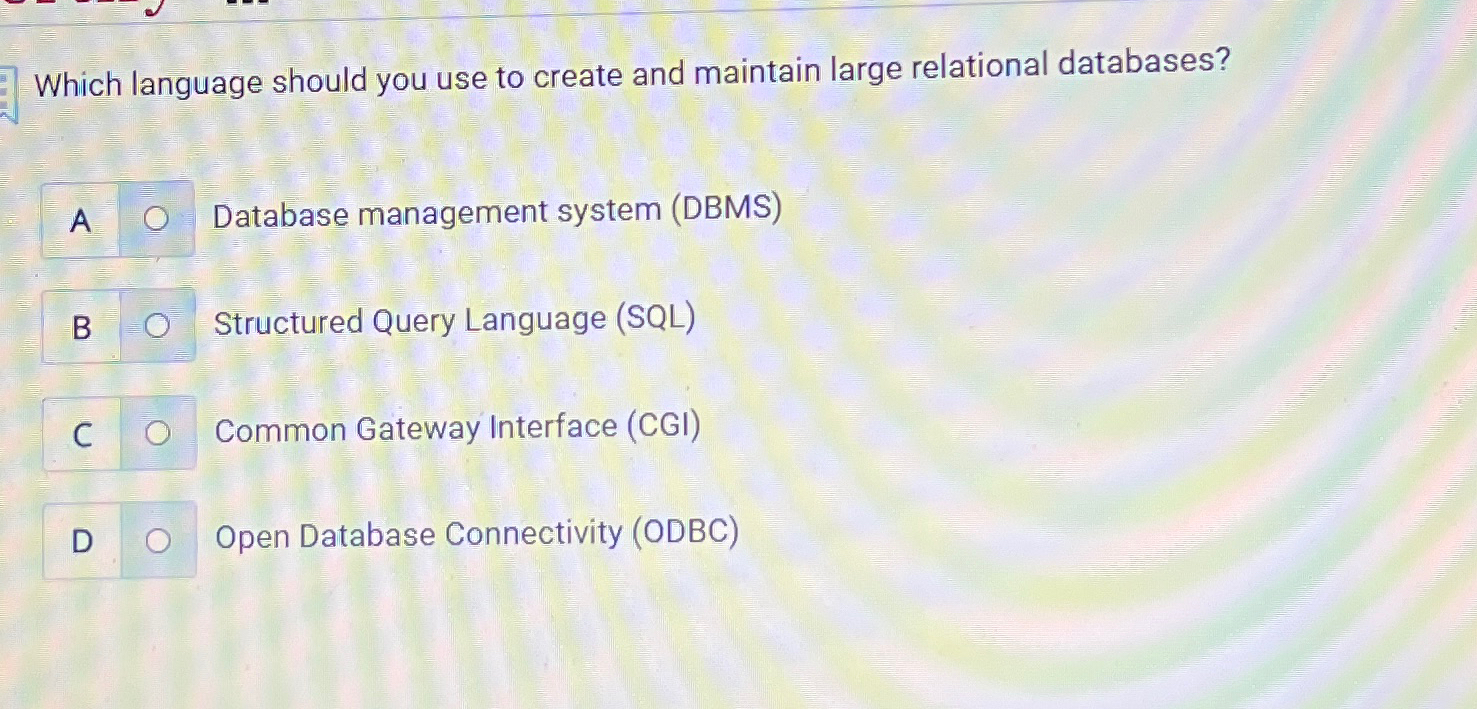  Which language should you use to create and maintain large relational