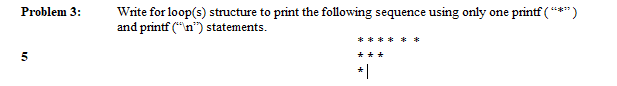  ignore the 5 Problem 3: Write for loop(s) structure to print