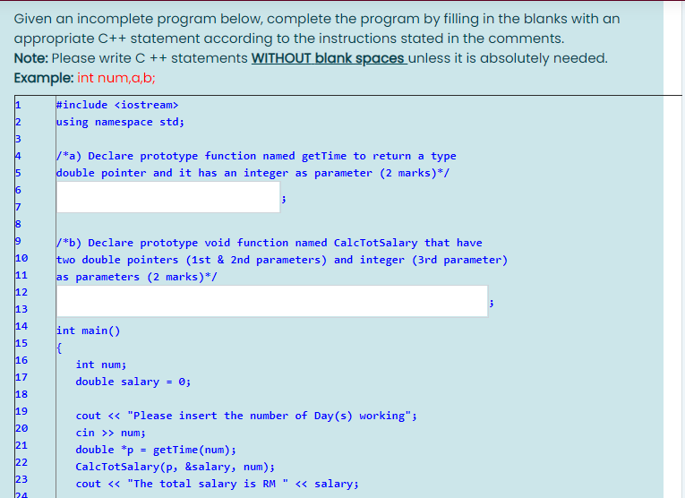 c++ Given an incomplete program below, complete the program by filling in