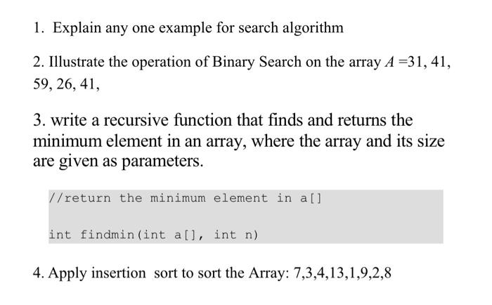  1. Explain any one example for search algorithm 2. Illustrate the