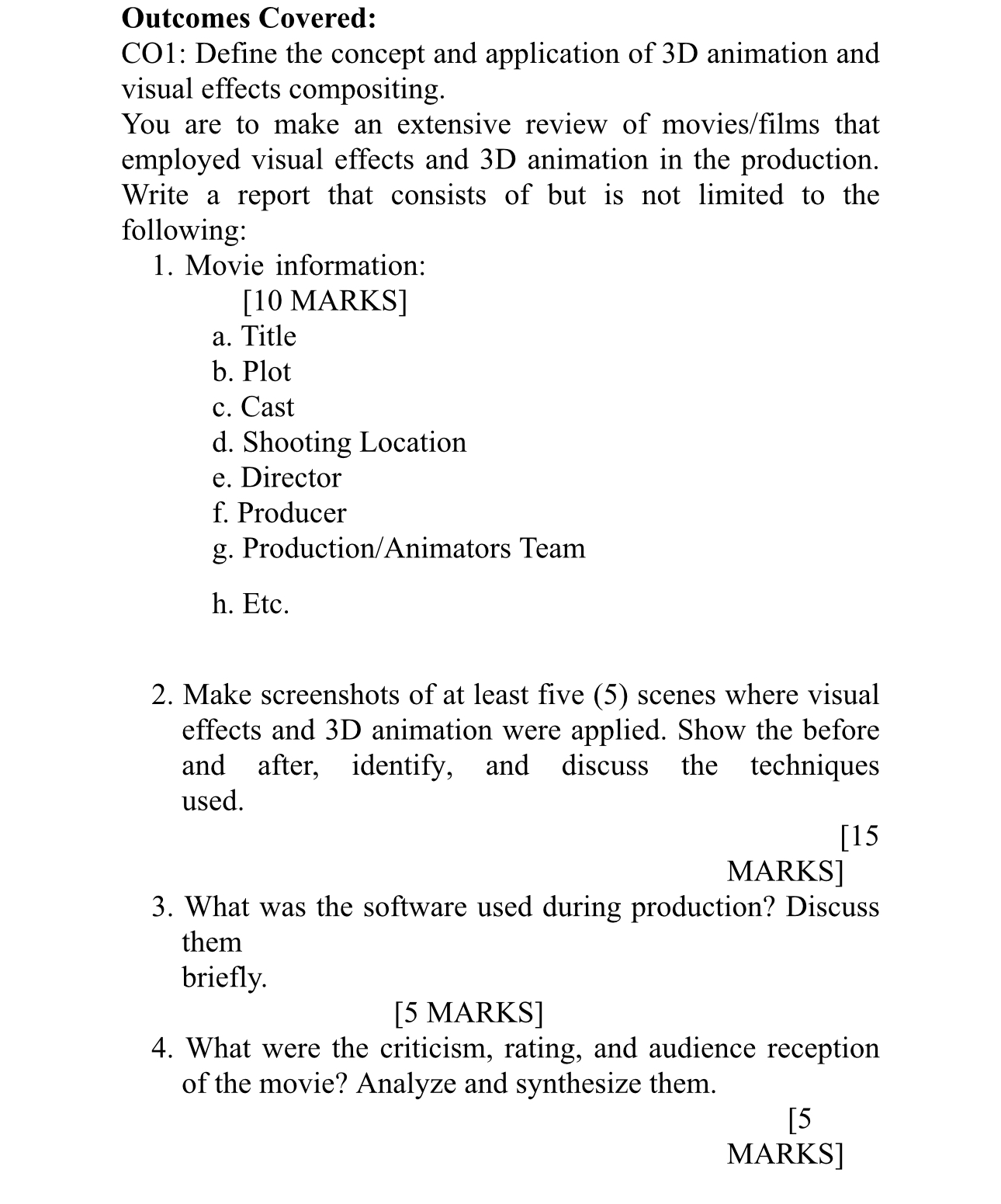  Outcomes Covered: CO1: Define the concept and application of 3D animation