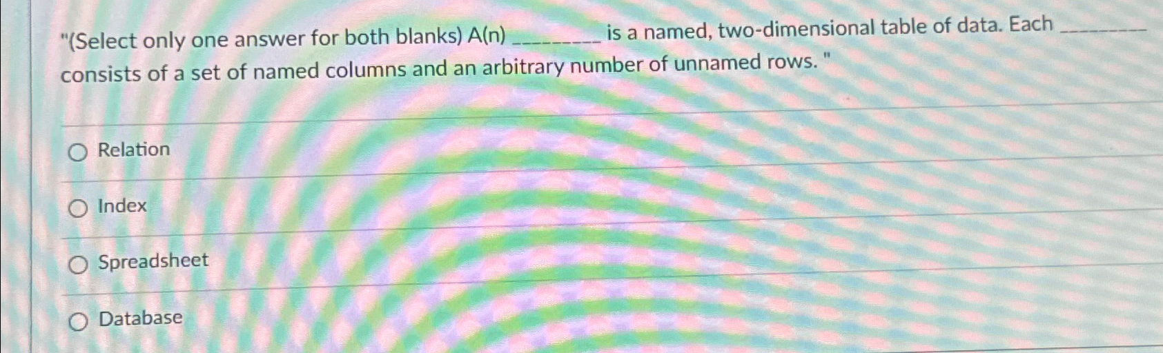 "(Select only one answer for both blanks) A(n) is a named,
