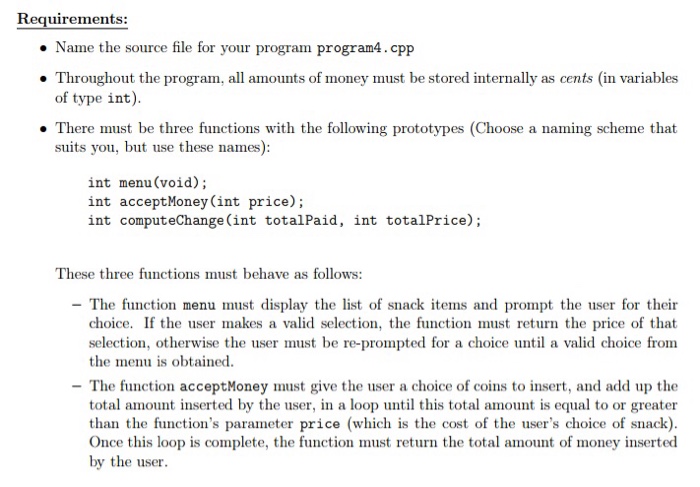 accepting payment and giving change for a snack vending machine. The machine
