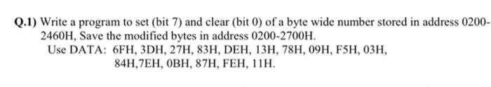  Q.1) Write a program to set (bit 7) and clear (bit