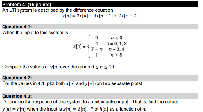  Problem 4: (15 points) An LTI system is described by the
