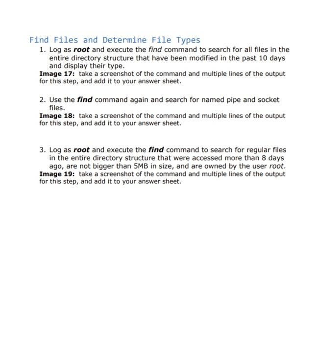 File Types 1. Log as root and execute the find command to