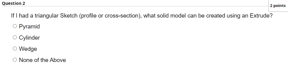 If I had a triangular Sketch (profile or cross-section), what solid model