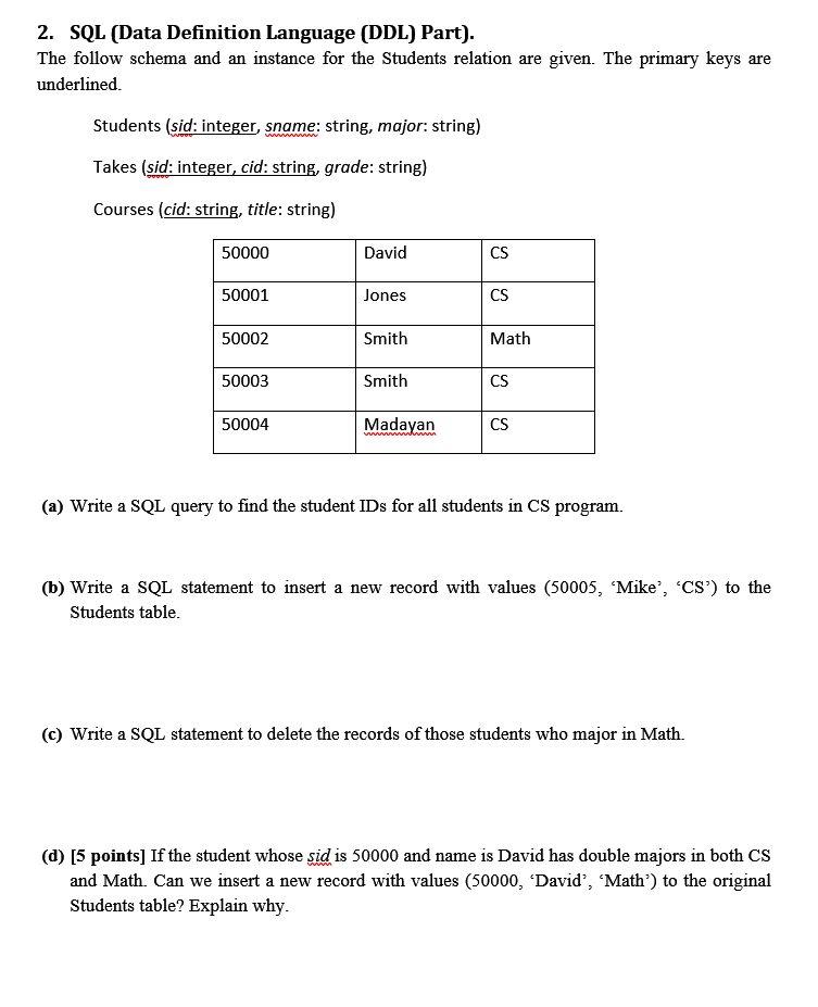  2. SQL (Data Definition Language (DDL) Part). The follow schema and