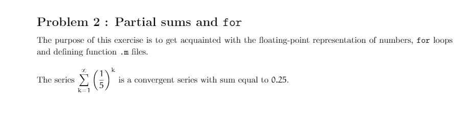  Please write in Matlab Thank you Problem 2: Partial sums and