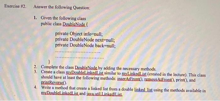 Data Structures. Practice linked lists and doubly linked list. Provide clear code