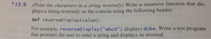  Using Python Programming: (Print the characters in a string reversely) Write