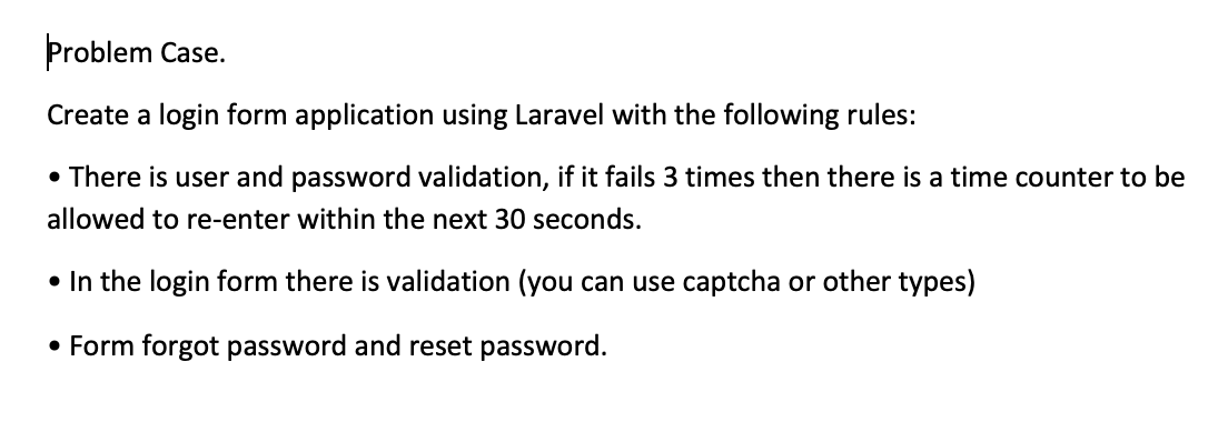 Problem Case. Create a login form application using Laravel with the