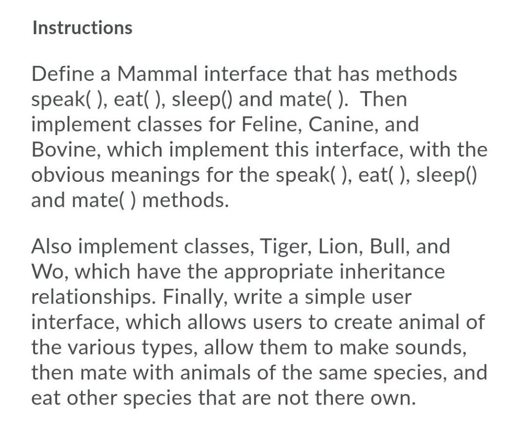  plz write the code in "C++". Thanks Instructions Define a Mammal