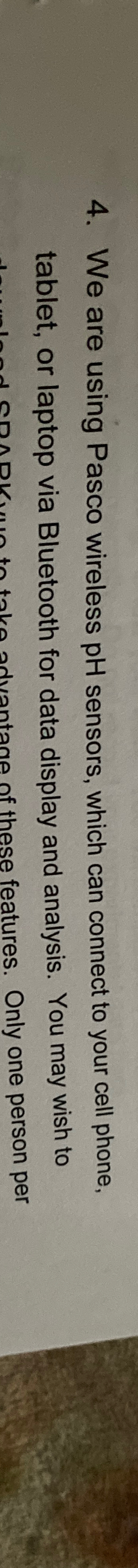  We are using Pasco wireless pH sensors, which can connect to