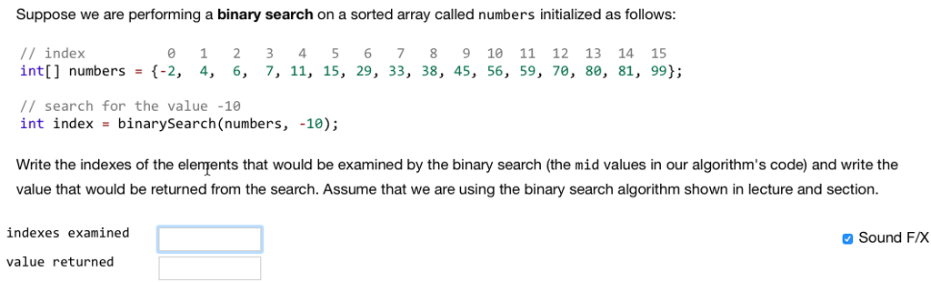  Suppose we are performing a binary search on a sorted array