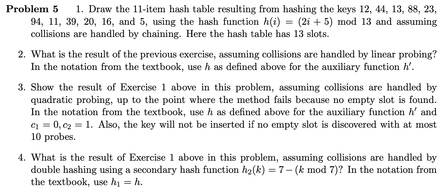 Guidelines for writing pseudocode: C/Java/Python instructions are fine. But do not write