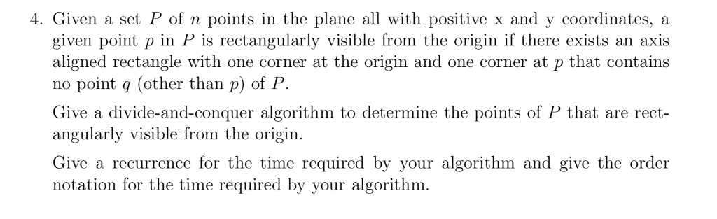 Divide and Conquer Algorithm 4. Given a set P of n points