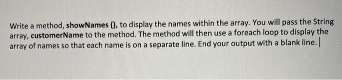 in java lang. Write a method, showNames (), to display the names