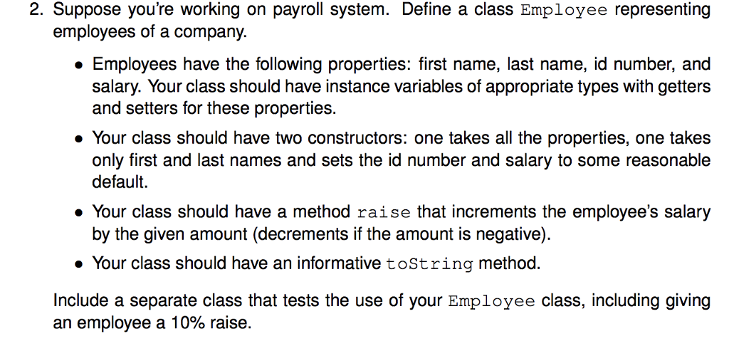 2. Suppose you're working on payroll system. Define a class Employee
