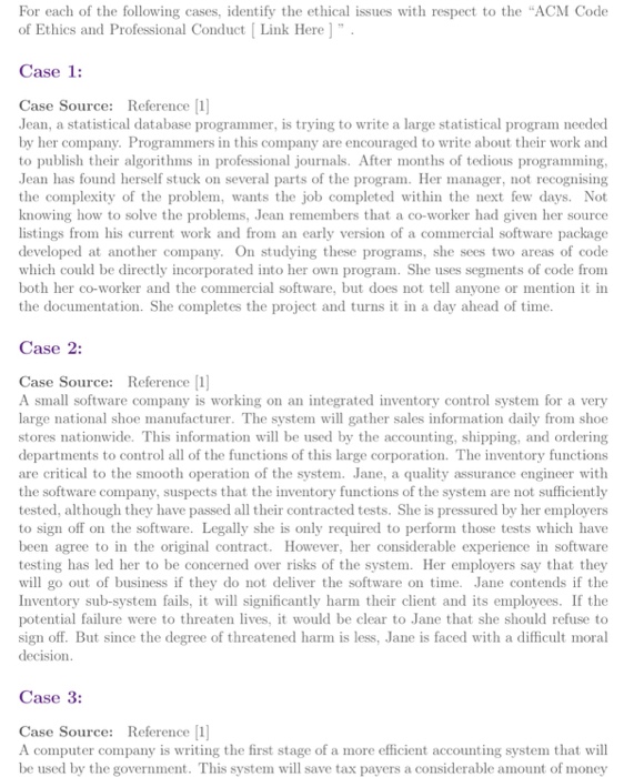  Here is the link https://www.acm.org/about-acm/acm-code-of-ethics-and-professional-conduct For each of the following cases,