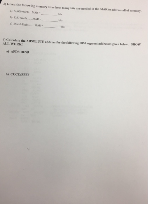  3) Given the following memory sizes how many bits are needed