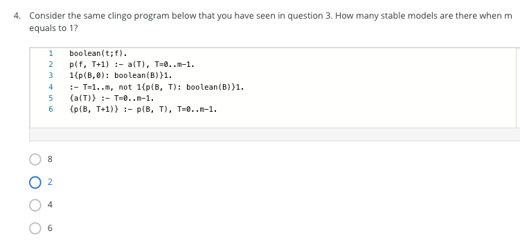  4. Consider the same clingo program below that you have seen