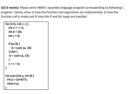  Q3 (5 marks): Please write ARMv7 assembly language program corresponding to