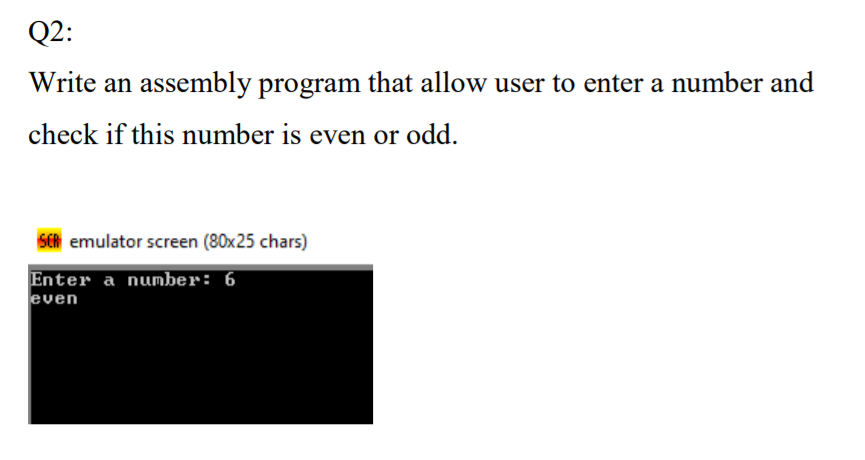Assembly Language Q2: Write an assembly program that allow user to enter