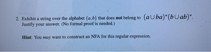 please draw the NFA for this regular expression 2. Exhibit a string