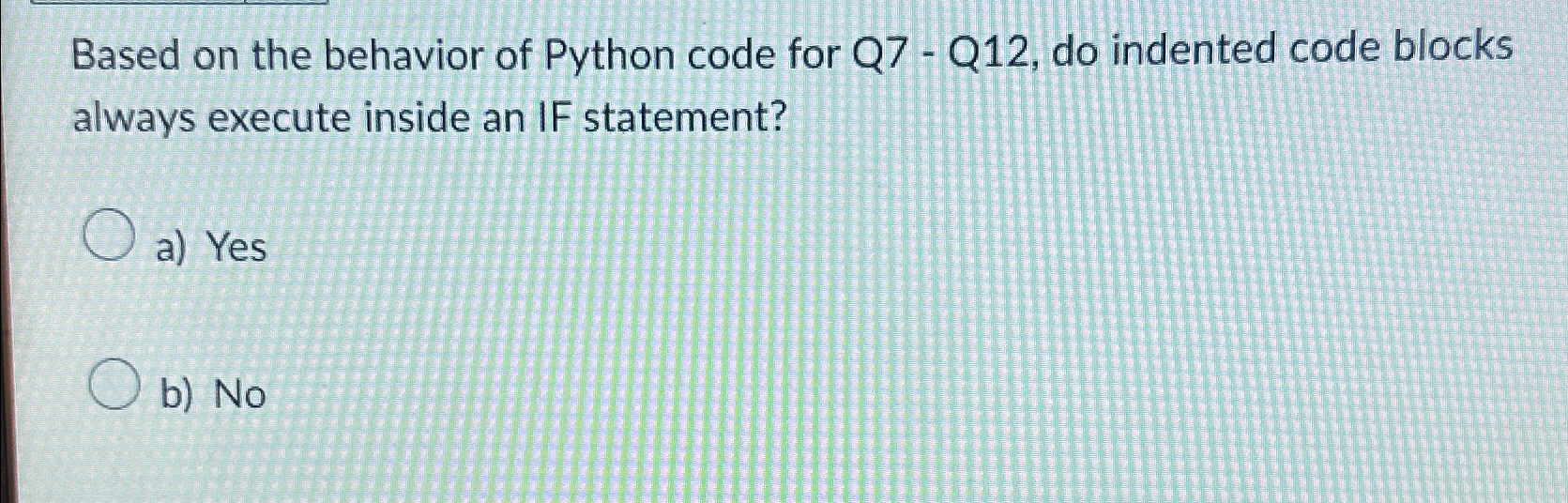  Based on the behavior of Python code for Q7- Q12, do
