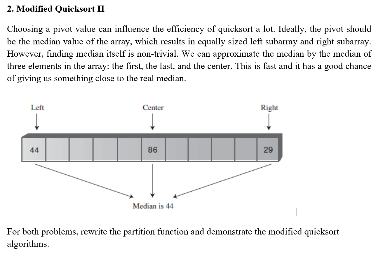 Please modify my C++ Quicksort Algorithm: #include using namespace std; void quickSort(int