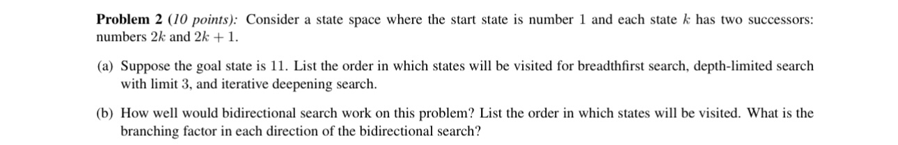  Problem 2 : Consider a state space where the start state