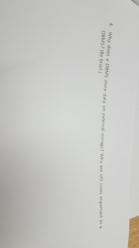  y does a DBMS store data on external storage? Why are