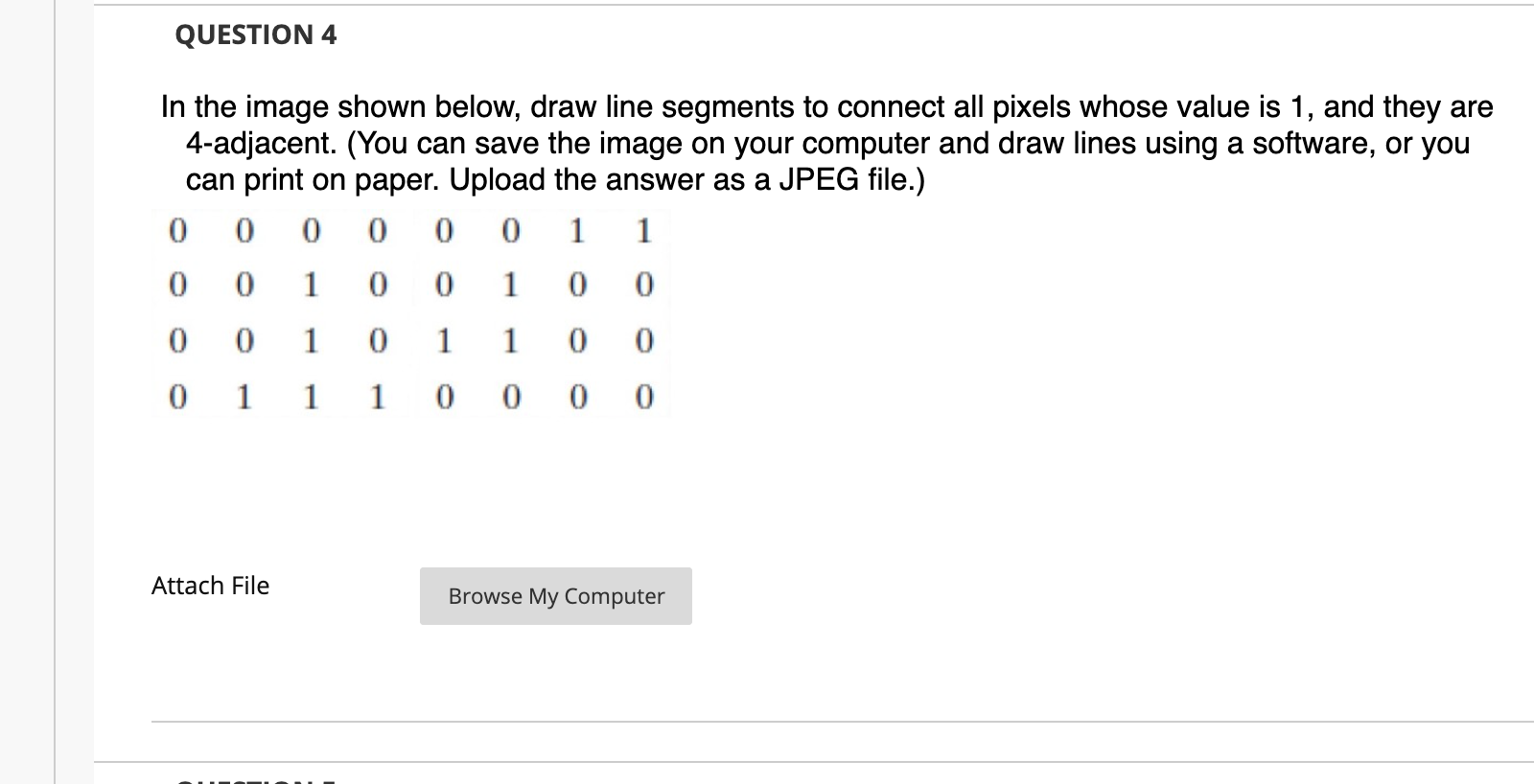 QUESTION 4 In the image shown below, draw line segments to