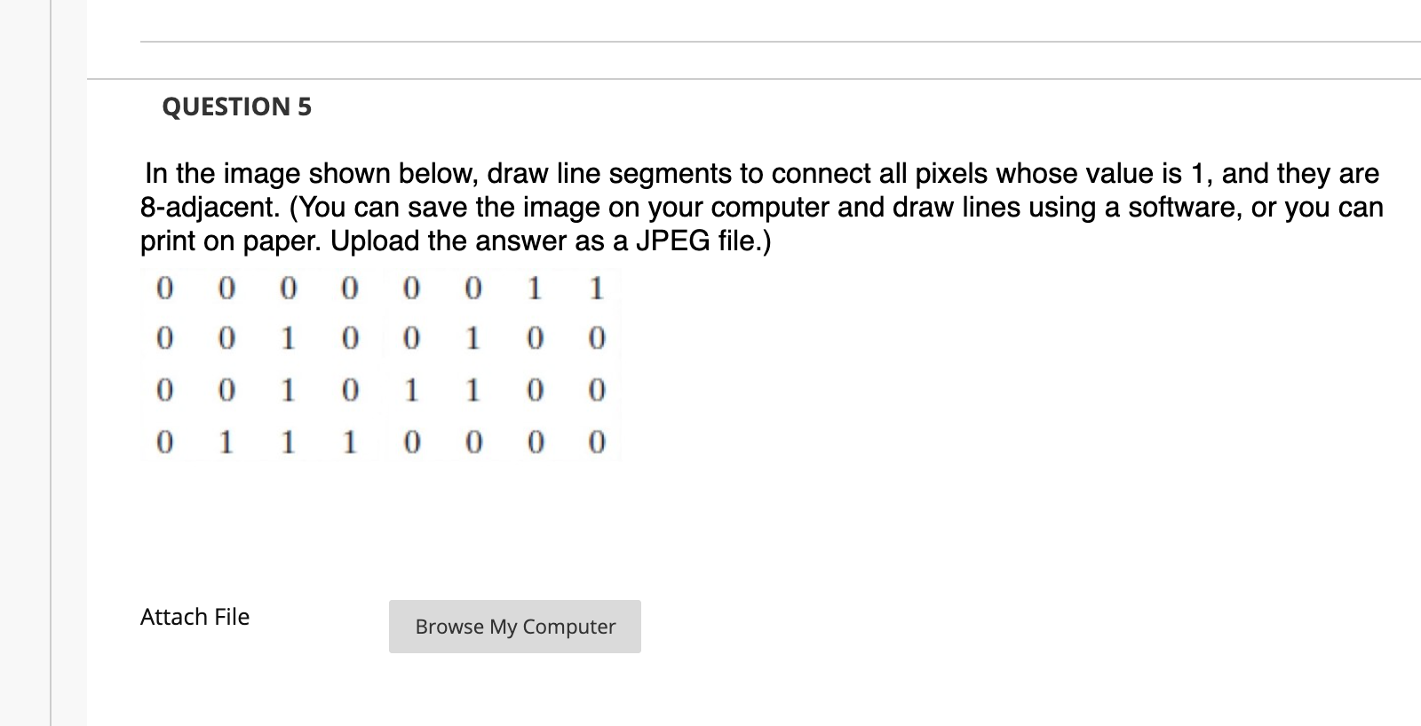 connect all pixels whose value is 1, and they are 4-adjacent. (You