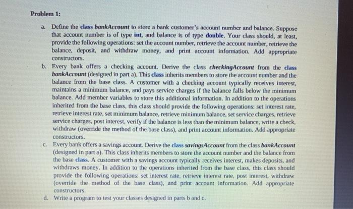  sample output Problem 1: a. Define the class bankAccount to store