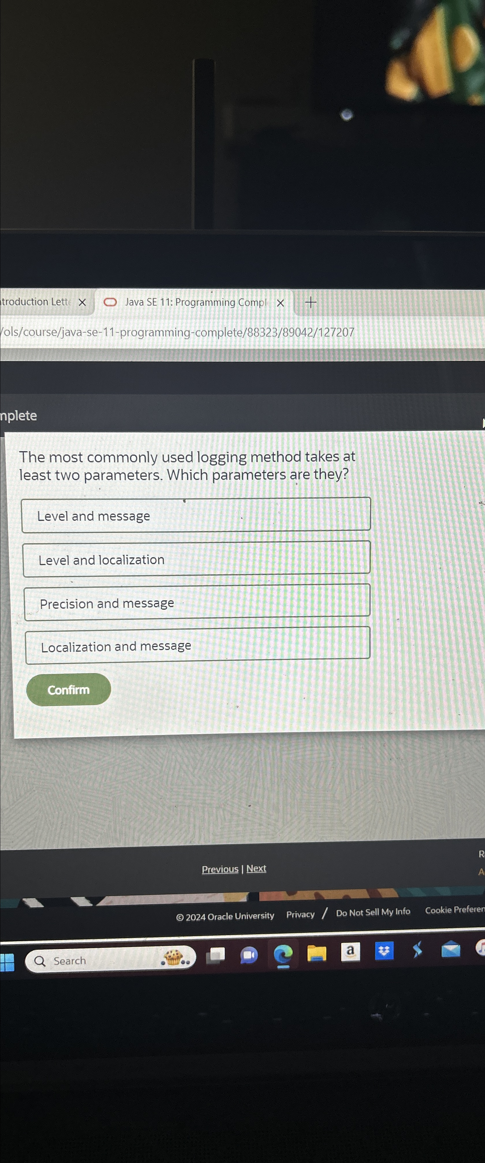  The most commonly used logging method takes at least two parameters.