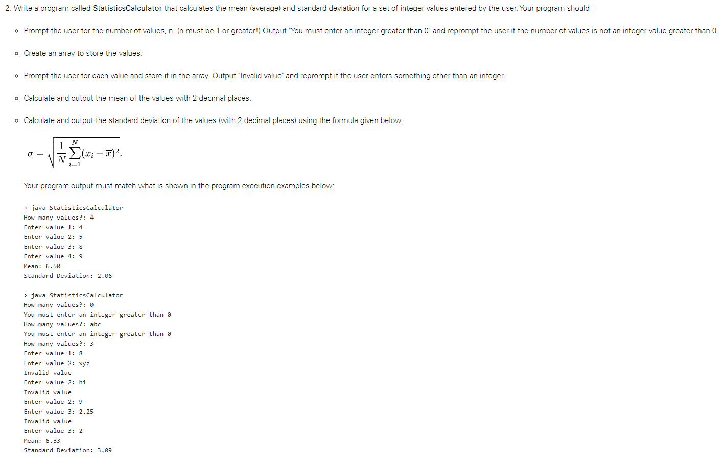 USING ONLY THE SCANNER CLASS 2. Write a program called StatisticsCalculator that