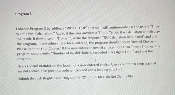  Program 3 Enhance Program 2 by adding a "WHILE LOOP" to