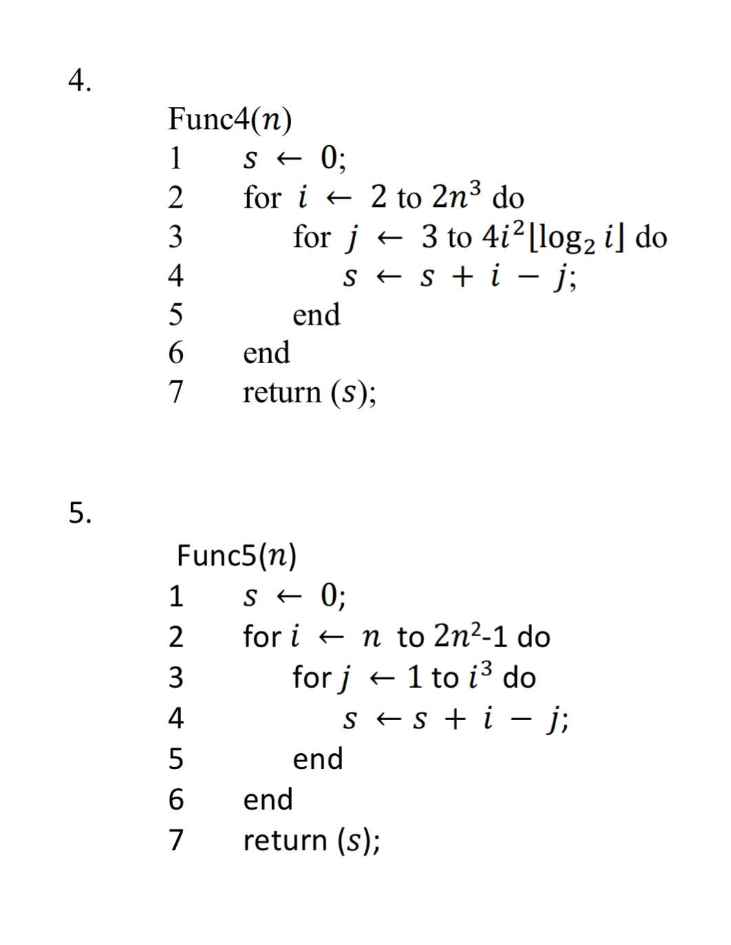  Func4(n) slarr0; for ilarr2 to 2n3 do for jlarr3 to 4i2|??log2i??|