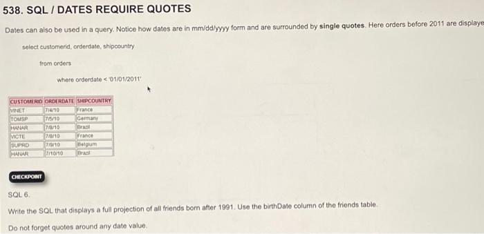  538. SQL / DATES REQUIRE QUOTES Dates can also be used