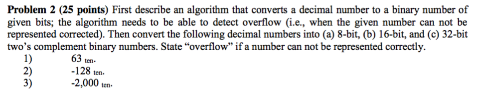 First describe an algorithm that converts a decimal number to a binary