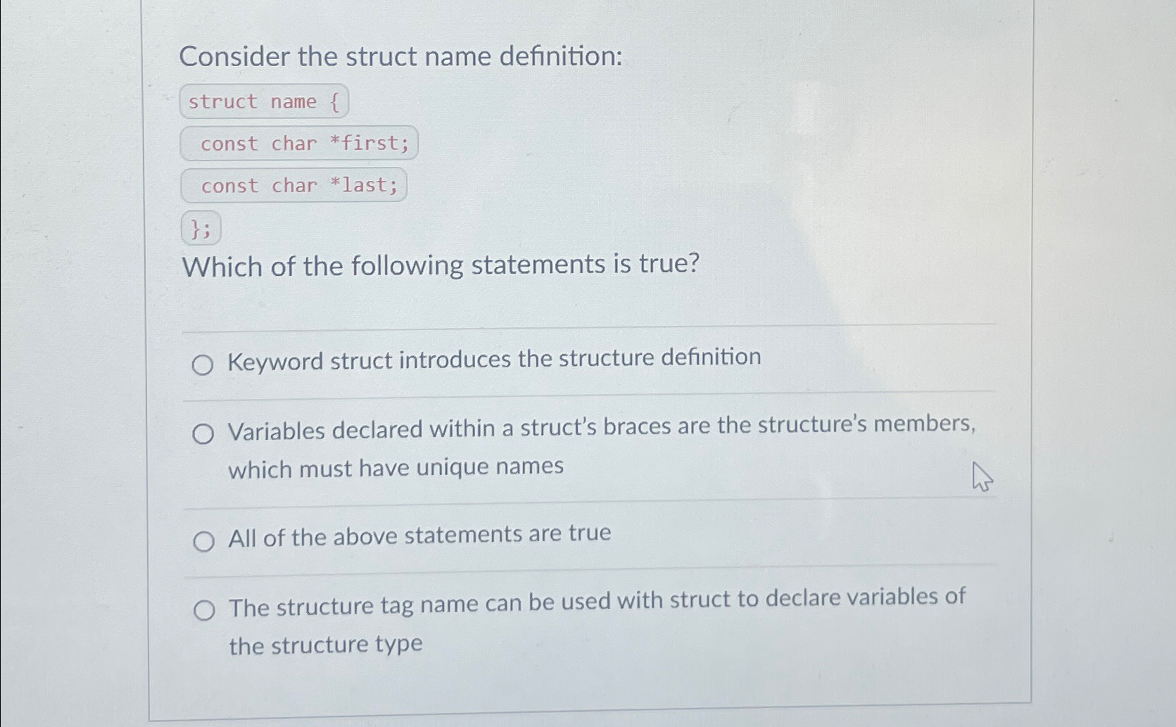  Consider the struct name definition: const char *first; const char *last;