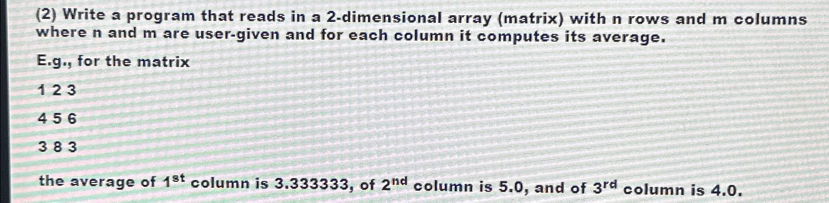  (2) Write a program that reads in a 2-dimensional array (matrix)