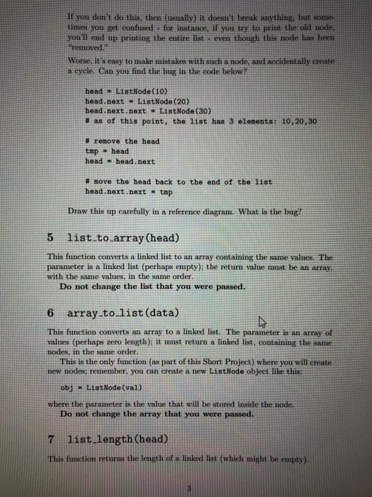 You will be writing a handful of functions that manipulate lists, you